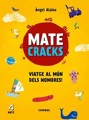 MATECRACKS. ACTIVITATS DE COMPETÈNCIA MATEMÀTICA: NUMERACIÓ, CÀLCUL I RESOLUCIÓ | 9788491010906 | ALSINA PASTELLS, ÀNGEL