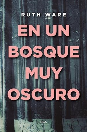 EN UN BOSQUE MUY OSCURO | 9788490566909TA | WARE, RUTH