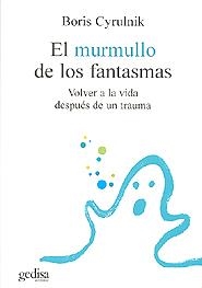 EL MURMULLO DE LOS FANTASMAS | 9788474329872TA | CYRULNIK, BORIS