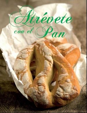ATRÉVETE CON EL PAN | 9788467738520TA | AAVV