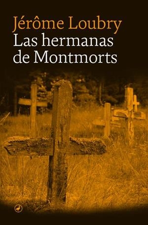 LAS HERMANAS DE MONTMORTS | 9788418800412TA | LOUBRY, JEROME