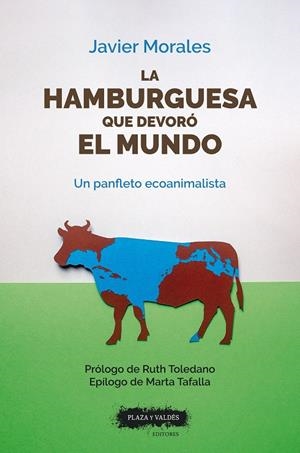 LA HAMBURGUESA QUE DEVORÓ EL MUNDO | 9788417121952 | MORALES ORTIZ, JAVIER