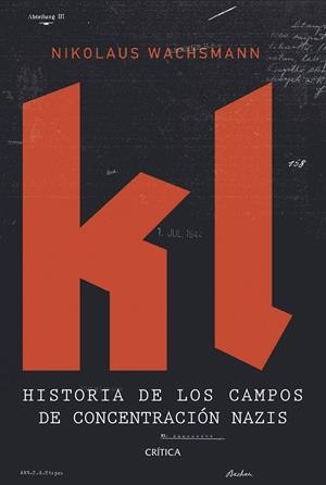 K. HISTORIA DE LOS CAMPOS DE CONCENTRACIÓN NAZIS | 9788491997153 | WACHSMANN, NIKOLAUS