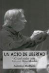 ACTO DE LIBERTAD, UN | 9788480487856 | MADIGAN ANTONIO