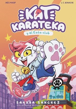 KAT KARATECA Y EL KATA CLUB (KAT KARATEKA 1) | 9788448862381 | SÁNCHEZ, SANDRA / MASIP, INÉS / BONACHE, JUAN CARLOS