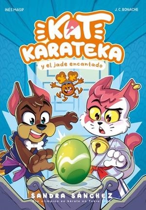 KAT KARATEKA Y EL JADE ENCANTADO (KAT KARATEKA 3) | 9788448863722 | SÁNCHEZ, SANDRA / MASIP, INÉS