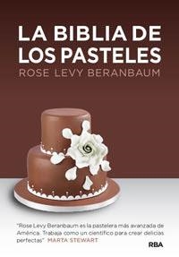 LA BIBLIA DE LOS PASTELES | 9788492981816TA | BERANBAUM ROSE LEVY