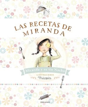 LAS RECETAS DE MIRANDA | 9788414001363TA | RUBIO AZNAR, IGNACIO / MIRANDA VICENTE, ITZIAR / MIRANDA VICENTE, JORGE