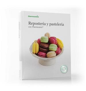 REPOSTERÍA Y PASTELERÍA CON THERMOMIX | 9788461711260TA