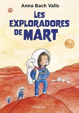 LES EXPLORADORES DE MART | 9791387782382 | BACH, ANNA