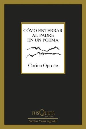 CÓMO ENTERRAR AL PADRE EN UN POEMA | 9788411076579 | OPROAE, CORINA