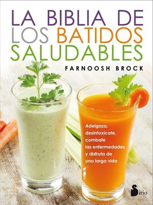 LA BIBLIA DE LOS BATIDOS SALUDABLES | 9788416579587TA | BROCK, FARNOOSH