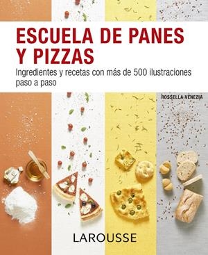 ESCUELA DE PANES Y PIZZAS | 9788416368891TA | LAROUSSE EDITORIAL