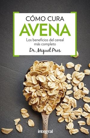 CÓMO CURA LA AVENA | 9788491180340TA | PROS, DR. MIQUEL