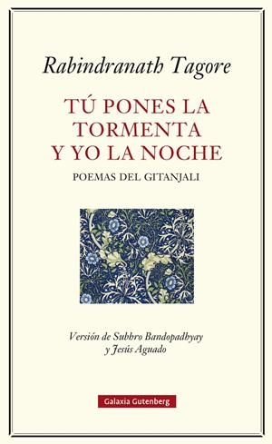 TÚ PONES LA TORMENTA Y YO LA NOCHE | 9791387605124 | TAGORE, RABINDRANATH