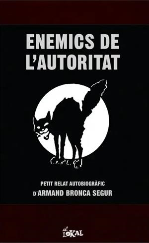 ENEMICS DE L’AUTORITAT. PETIT RELAT AUTOBIOGRÀFIC | 9788412950847 | BRONCA SEGUR, ARMAND