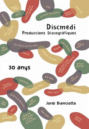 DISCMEDI PRODUCCIONS DISCOGRÀFIQUES. 30 ANYS | 9788409119554TA | BIANCIOTTO, JORDI
