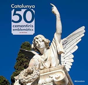 CATALUNYA: 50 CEMENTIRIS EMBLEMÀTICS | 9788413565187 | VALLS BASSA, JOAN