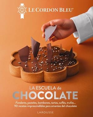 LA ESCUELA DE CHOCOLATE. LE CORDON BLEU® | 9791387520212 | LE CORDON BLEU