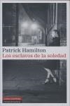 LOS ESCLAVOS DE LA SOLEDAD | 9788481097221 | HAMILTON, PATRICK