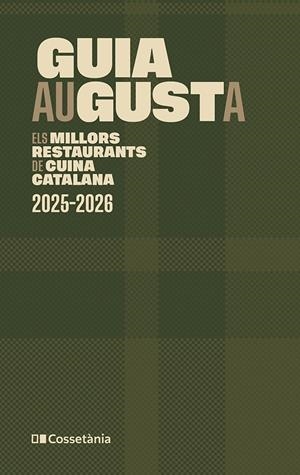 GUIA AUGUSTA. ELS MILLORS RESTAURANTS DE CUINA CATALANA 2025-2026 | 9788413565385 | AA.VV.