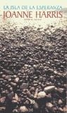 LA ISLA DE LA ESPERANZA | 9788476696200TA | HARRIS, JOANNE