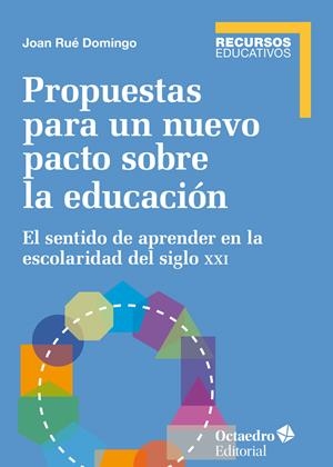 PROPUESTAS PARA UN NUEVO PACTO SOBRE LA EDUCACI?N | 9788417219611TA | RUÉ DOMINGO, JOAN