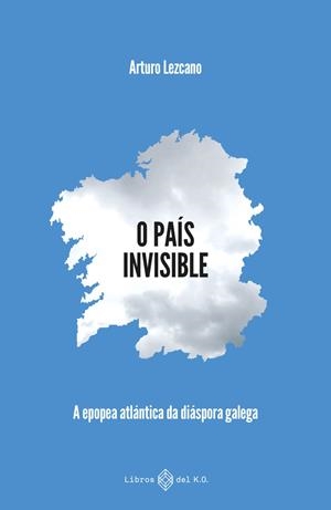 O PAÍS INVISIBLE | 9791387839208 | LEZCANO, ARTURO