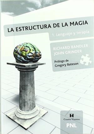 LA ESTRUCTURA DE LA MAGIA: LENGUAJE Y TERAPIA | 9789562420228 | BANDLER, RICHARD