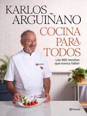 COCINA PARA TODOS. LAS 560 RECETAS QUE NUNCA FALLAN | 9788408308805 | ARGUIÑANO, KARLOS