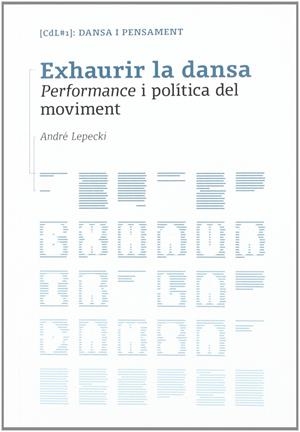 EXHAURIR LA DANSA | 9788481388183TA | LEPECKI, ANDRÉ
