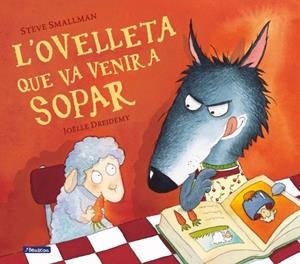 L'OVELLETA QUE VA VENIR A SOPAR (L'OVELLETA QUE VA VENIR A SOPAR) | 9788448824556 | SMALLMAN, STEVE