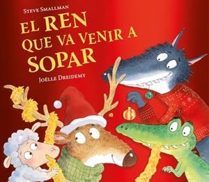 EL REN QUE VA VENIR A SOPAR (L'OVELLETA QUE VA VENIR A SOPAR) | 9788448871246 | SMALLMAN,STEVE