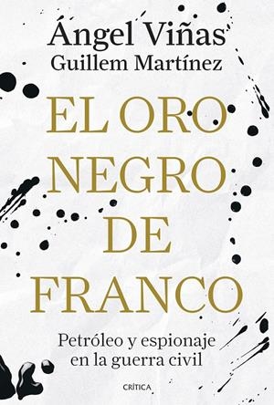 EL ORO NEGRO DE FRANCO | 9788491998181 | VIÑAS, ÁNGEL