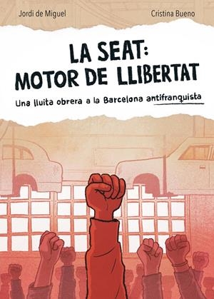 LA SEAT: MOTOR DE LLIBERTAT | 9788491566519 | MIGUEL, JORDI DE / BUENO, CRISTINA