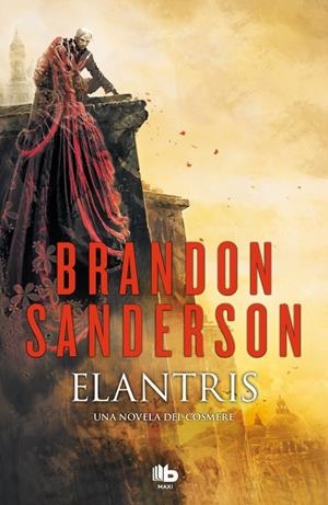 ELANTRIS (EDICIÓN DÉCIMO ANIVERSARIO: VERSIÓN DEFINITIVA DEL AUTOR) | 9788490705834 | BRANDON SANDERSON