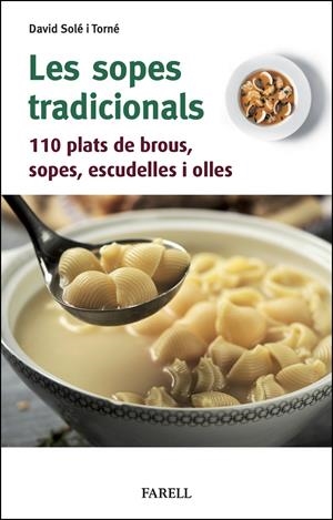 LES SOPES TRADICIONALS. 110 PLATS DE BROUS, SOPES, ESCUDELLES I OLLES | 9788410211117 | DAVID SOLÉ TORNÉ