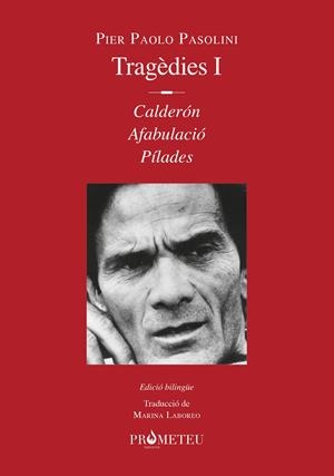 PIER PAOLO PASOLINI. TRAGÈDIES I | 9788412215632 | PIER PAOLO PASOLINI