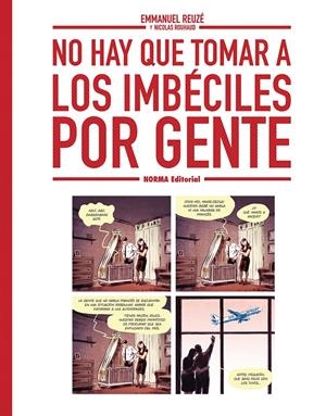 NO HAY QUE TOMAR A LOS IMBECILES POR GENTE | 9788467980004 | EMMANUEL REUZE