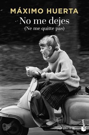 NO ME DEJES (NE ME QUITTE PAS) | 9788467046779 | MÁXIMO HUERTA