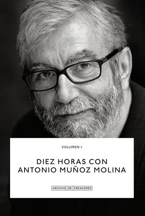 DIEZ HORAS CON ANTONIO MUÑOZ MOLINA. | 9788418934100TA | MUÑOZ MOLINA, ANTONIO