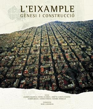 L'EIXAMPLE. GÈNESI I CONSTRUCCIÓ | 9788497856102TA | AAVV
