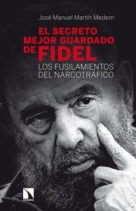 EL SECRETO MEJOR GUARDADO DE FIDEL | 9788483199497 | MARTÍN MEDEM, JOSÉ MANUEL