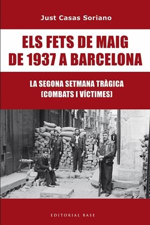 ELS FETS DE MAIG DE 1937 A BARCELONA | 9791387728175 | CASAS I SORIANO, JUST