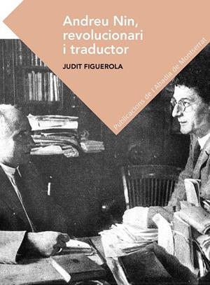 ANDREU NIN, REVOLUCIONARI I TRADUCTOR | 9788491910084TA | FIGUEROLA PERÓ, JUDIT