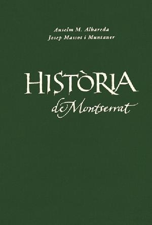 HISTÒRIA DE MONTSERRAT. EDICIÓ DE LUXE | 9788498835007TA | ALBAREDA I RAMONEDA, ANSELM M.