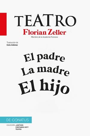 EL TEATRO DE FLORIAN ZELLER. EL PADRE.LA MADRE.EL HIJO | 9788410182301 | ZELLER, FLORIAN