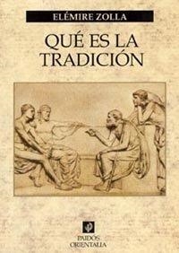 QUÉ ES LA TRADICIÓN | 9788449313936TA | ZOLLA, ELÉMIRE
