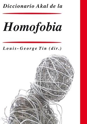 DICCIONARIO DE LA HOMOFOBIA | 9788446021711TA | TIN, LOUIS-GEORGES