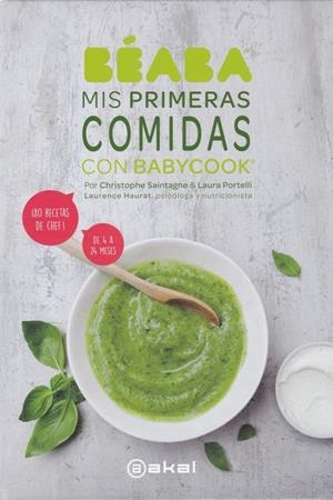 MIS PRIMERAS COMIDAS CON BABYCOOK | 9788446047650TA | PORTELLI, LAURA / SAINTAGNE, CHRISTOPHE